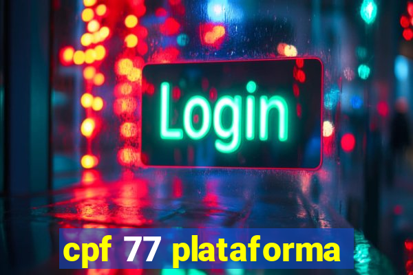 cpf 77 plataforma